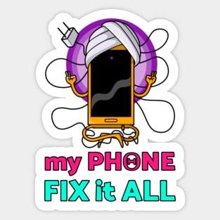 MY PHONE FIX it ALL Sticker